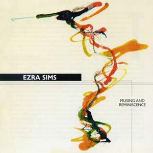 Ezra Sims: Musing & Reminiscence