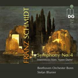 Franz Schmidt: Symphony No. 4 & Intermezzo from “Notre Dame”