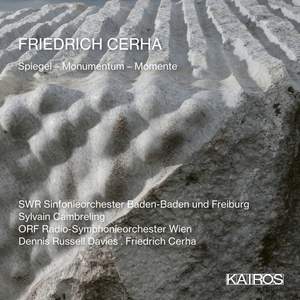 Friedrich Cerha: Spiegel-Monumentum-Momente