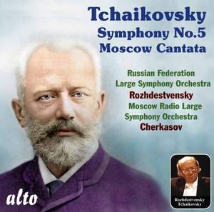 Tchaikovsky: Symphony No. 5 & Moscow Cantata