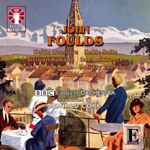 John Foulds: Keltic Suite & Suite Fantastique
