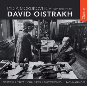 Lydia Mordkovitch: Tribute to David Oistrakh