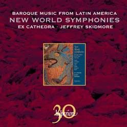 Baroque Music from Latin America: New World Symphonies