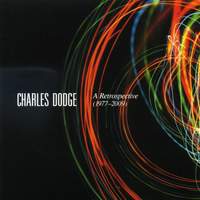 Charles Dodge: A retrospective 1977-2009
