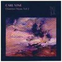 Carl Vine: Chamber Music Volume 2