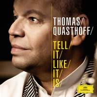 Thomas Quasthoff: Tell It Like It Is