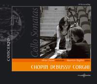 Chopin, Debussy & Corghi: Cello Sonatas
