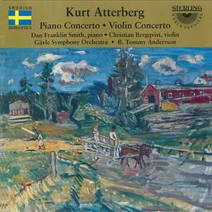 Kurt Atterberg: Piano Concerto & Violin Concerto
