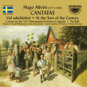 Hugo Alfven: Cantatas Vol. 1