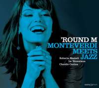 ’Round M: Monteverdi Meets Jazz