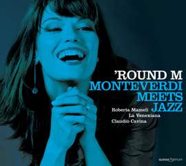 ’Round M: Monteverdi Meets Jazz