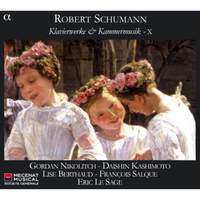 Schumann - Piano Works & Chamber Music X
