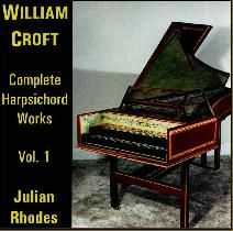 William Croft: Complete Harpsichord Works Vol. 1