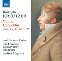 Kreutzer: Violin Concertos Nos. 17, 18 & 19