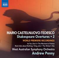 Castelnuovo-Tedesco: Shakespeare Overtures Volume 2