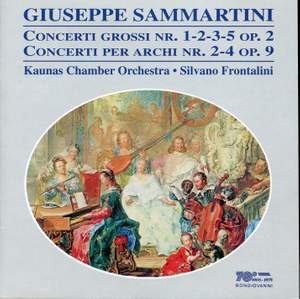 Sammartini: Concerto Grossi & Concerti per Archi