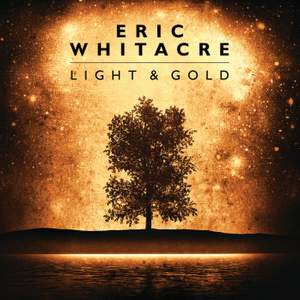 Eric Whitacre: Light & Gold