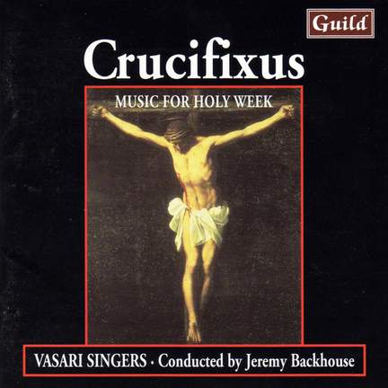 Crucifixus: Music for Holy Week