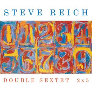 Steve Reich: Double Sextet and 2x5