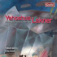 Yehoshua Lakner: Piano Works from Six Decades