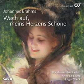 Brahms: Wach auf, meins Herzens Schöne