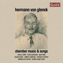 Hermann von Glenck: Chamber Music and Songs
