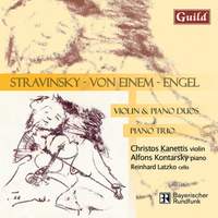 Stravinsky, von Einem, Engel: Violin & Piano Duos