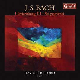 JS Bach: Clavierübung III & Sei gegrüsset
