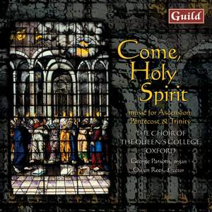 Come Holy Spirit: Music for the Ascension, Pentecost & Trinity