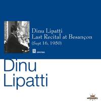Dinu Lipatti: Last Recital at Besan on Sept 16, 1950