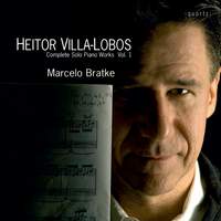 Villa-Lobos: Complete Solo Piano Works Volume 1