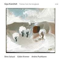 Giya Kancheli: Themes from the Songbook