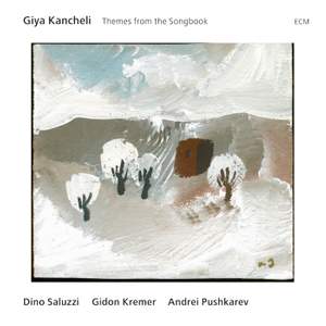 Giya Kancheli: Themes from the Songbook