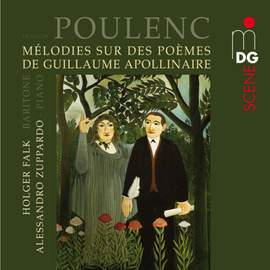 Poulenc: Songs after Poems of Guillame Apollinaire