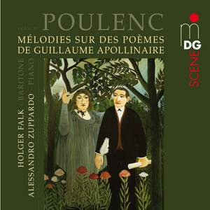 Poulenc: Songs after Poems of Guillame Apollinaire