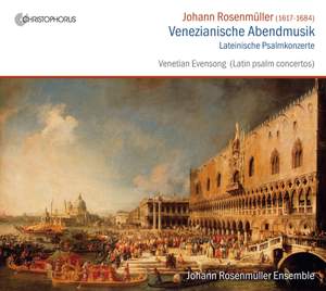 Rosenmüller: Venezianische Abendmusik (Venetian Evensong)