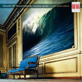 Handel: Water Music &Sinfonias