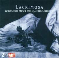 Lacrimosa: Sacred Music from Six Centuries