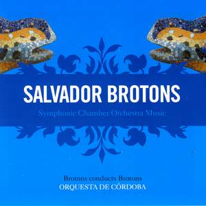Brotons: Symphonic Chamber Orchestra Music