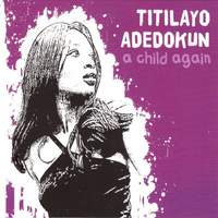 Titilayo Adedokun: A Child Again