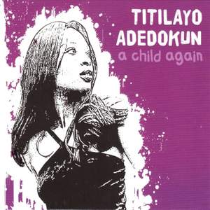 Titilayo Adedokun: A Child Again
