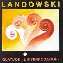 Landovski M: Quatuor à cordes dit 'l'intérrogation' - pas de de