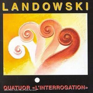 Landovski M: Quatuor à cordes dit 'l'intérrogation' - pas de de