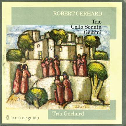 Gerhard: Piano Trio & Cello Sonata