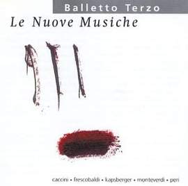 Caccini, Frescobaldi, Peri: le nuove musiche - vocal & instr. m