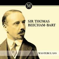 Sir Thomas Beecham - Masterclass