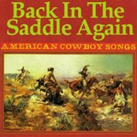 Back in the Saddle Again: American Cowboy Songs