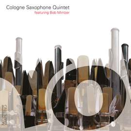 Various: Cologne Saxophone Quintet feat. Bob Mintzer