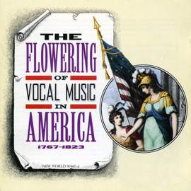 The Flowering of Vocal Music in America, 1767-1823