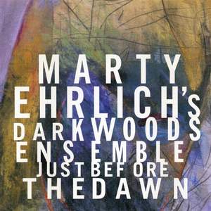 Just Before the Dawn: The Music of Marty Ehrlich